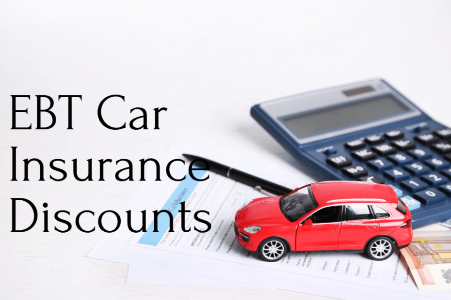 EBT Car Insurance Discounts: Are They Available?