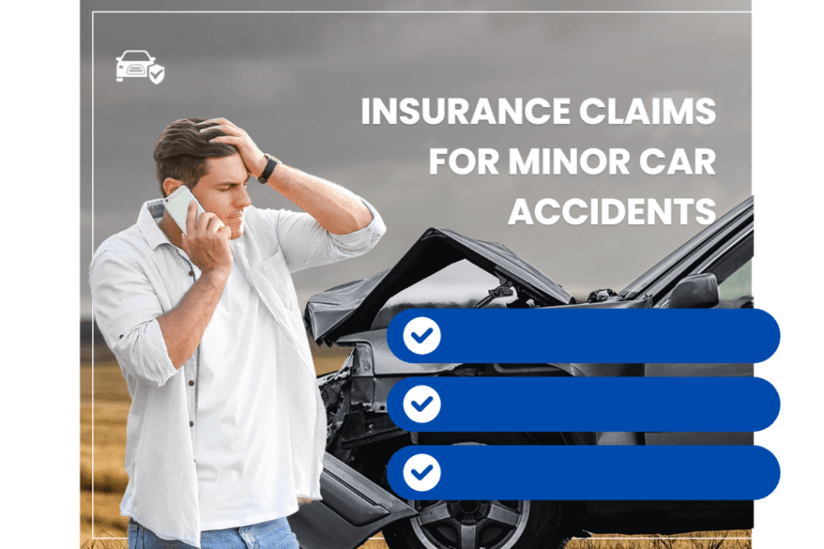 Insurance Claims for Minor Car Accidents: What You Need to Know