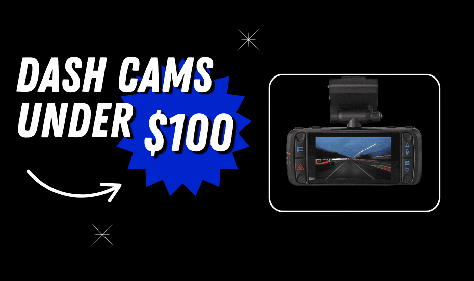 Top Dash Cams Under $100 Reviewed | Best Budget Dash Cams with Night Vision & Parking Mode